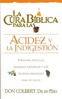 La Cura Biblica Para La Acidez y La Indigestión
