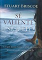 Sé Valiente y Síguelo