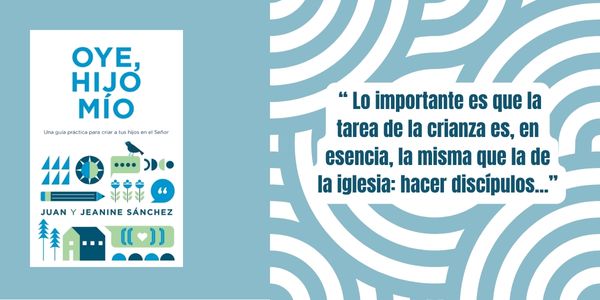 Una guía práctica para criar a tus hijos en el Señor.