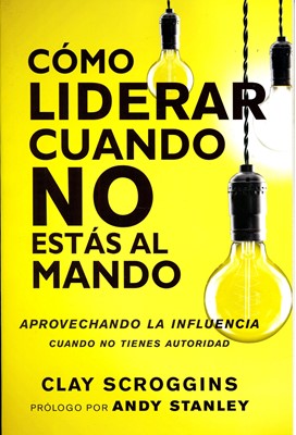 Cómo Liderar Cuando no Estás al Mando