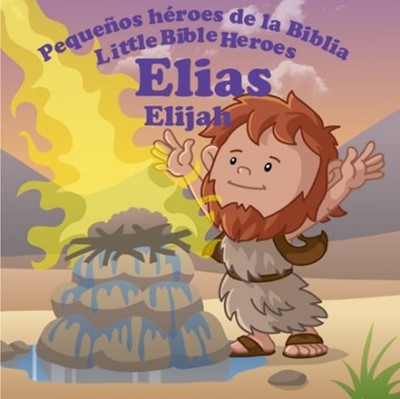 Pequeños héroes de la Biblia (Elías)