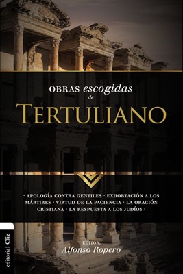 Obras Escogidas de Tertuliano (Rústica) [Libro]