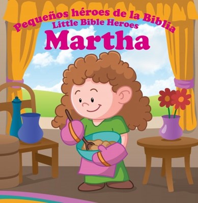 MARTHA PEQUEÑOS HEROES DE LA BIBLIA (Rústica) [Libro de Niños]