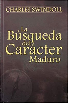 La Búsqueda del Carácter Maduro (Rústica) [Libro]