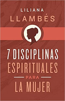 7 Disciplinas Espirituales para la Mujer