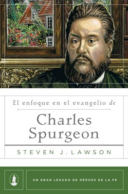 El enfoque en el evangelio de Charles Spurgeon (Rústico) [Libro]