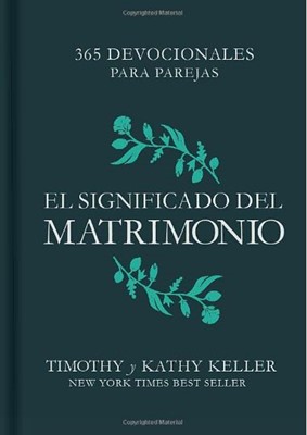 El Significado del Matrimonio: 365 Devocionales para Parejas (Tapa Dura) [Libro]