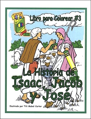 La Historia de Isaac, Jacob y José (Rústica) [Libro]