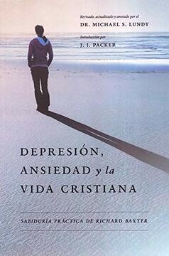 Depresión, Ansiedad y la Vida Cristiana (Rústica) [Libro]