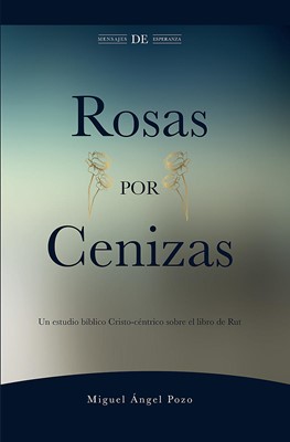 Rosas por Cenizas (Rústica) [Libro]