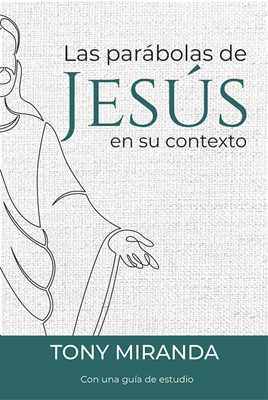Las Parábolas de Jesús en su Contexto