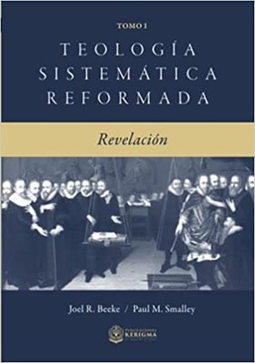 Teología Sistemática Reformada - Tomo I (Tapa Dura) [Libro]