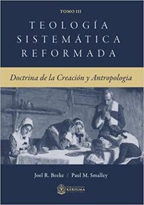 Teología Sistemática Reformada - Tomo III (Rústica) [Libro]