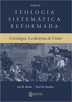 Teología Sistemática Reformada - Tomo IV (Rústica) [Libro]