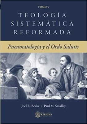 Teología Sistemática Reformada - Tomo V (Tapa Dura) [Libro]