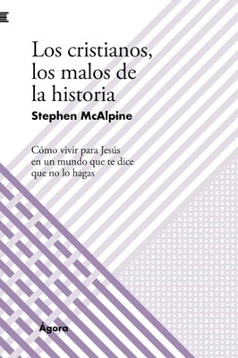 Los Cristianos, los Malos de la Historia