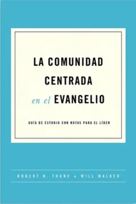 La Comunidad Centrada en el Evangelio