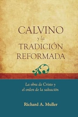 Calvino y la Tradición Reformada