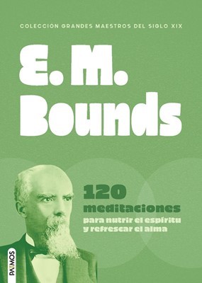 E. M. Bounds 120 meditaciones