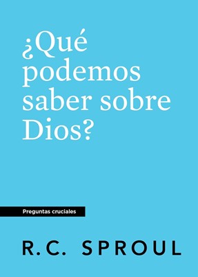 ¿Qué Podemos Saber Sobre Dios? (Rústica)