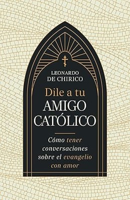 Dile a tu Amigo católico
