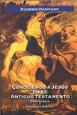 CONOCIENDO A JESUS EN EL ANTIGUO TESTAMENTO