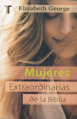 Mujeres Extraordinarias De La Biblia (Bolsillo)