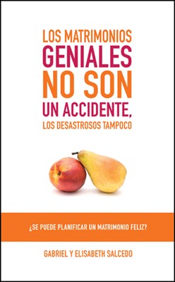 Los Matrimonios Geniales No son un Accidente (Rústica) [Libro]