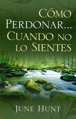 Cómo Perdonar... Cuando no lo Sientes