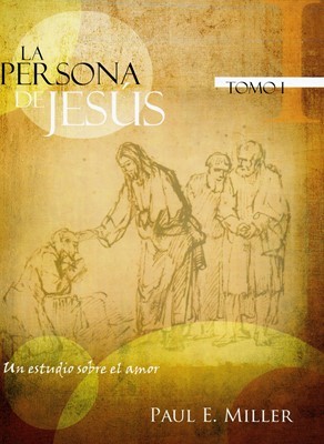 La Persona de Jesús (Tomo I)