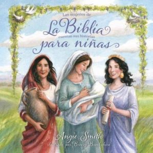Las Mujeres de la Biblia cuentan sus Historias para Niñas (Tapa Dura) [Libro]