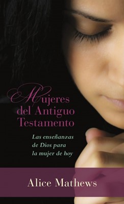 Mujeres del Antiguo Testamento (Rústica) [Libro Bolsillo]