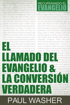 El Llamado del Evangelio y la Conversión Verdadera (Rústica) [Libro]