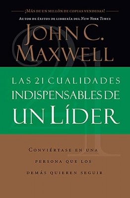Las 21 Cualidades Indispensables de un Líder