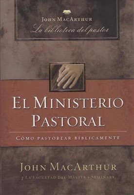 El Ministerio Pastoral (Tapa Dura) [Libro]