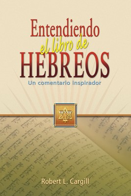 Entendiendo el Libro de Hebreos