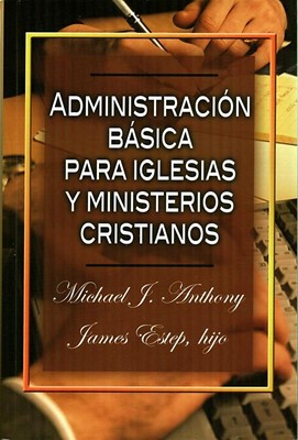 Administración Básica para Iglesias y Ministerios Cristianos