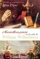 Maravillosa Gracia en la Vida de William Wilberforce (Rústica) [Libro]