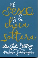 El Sexo y la Chica Soltera (Rústica) [Libro]