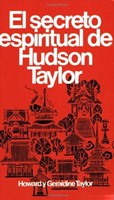 El Secreto Espiritual de Hudson Taylor (Rústica) [Libro]