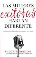 Las Mujeres Exitosas Hablan Diferente (Rústica) [Libro]