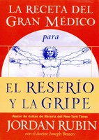 La Receta del Gran Médico para el Resfrío y la Gripe (Rústica) [Libro]