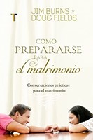 Cómo Prepararse para el Matrimonio (Rústica) [Libro]