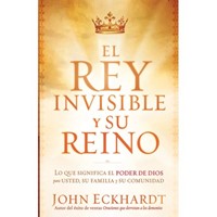 El Rey Invisible y Su Reino (Rustica) [Libro]