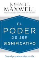 El Poder de ser Significativo (Rústica) [Libro]