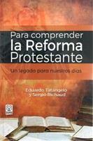 Para comprender la Reforma Protestante (Rústica) [Libro]