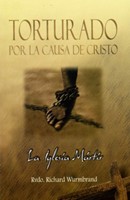 Torturado por la Causa de Cristo (Rústica) [Libro]