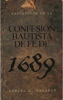 Exposición de la Confesión Bautista de Fe 1689