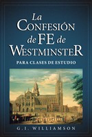 La Confesión de Fe de Westminster (Rústica) [Libro]