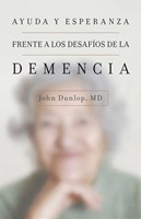 Ayuda y Esperanza Frente a los Desafíos de la Demencia (Tapa rústica suave) [Libro]